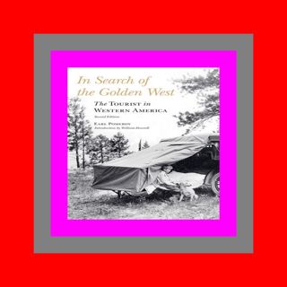 [Pdf] In Search of the Golden West The Tourist in Western America {Read Onl