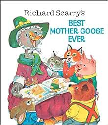 [Get] [EPUB KINDLE PDF EBOOK] Richard Scarry's Best Mother Goose Ever (Giant Golden Book) by Richard