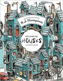 ACCESS PDF EBOOK EPUB KINDLE Steampunk Houses Coloring Book (R.J. Hampson Coloring Books) by R.J. Ha