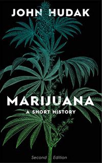 View [PDF EBOOK EPUB KINDLE] Marijuana: A Short History by  John Hudak 📬