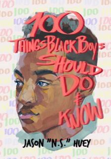 Get [EBOOK EPUB KINDLE PDF] 100 Things Black Boys Should Do and Know by  Jason Huey ✅