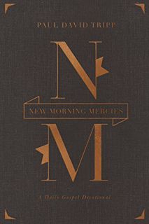 [View] [EPUB KINDLE PDF EBOOK] New Morning Mercies: A Daily Gospel Devotional (Gift Edition) by  Pau