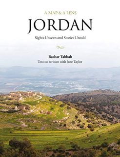 Access [EBOOK EPUB KINDLE PDF] A Map & A Lens: Jordan Sights Unseen and Stories Untold by  Bashar Ta