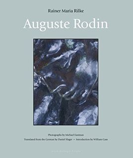 View PDF EBOOK EPUB KINDLE Auguste Rodin by  Rainer Maria Rilke,Michael Eastman,Daniel Slager,Willia