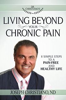 Get [KINDLE PDF EBOOK EPUB] Living Beyond Your Chronic Pain: 8 Simple Steps to a Pain-Free and Healt