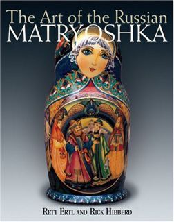 [Access] [EBOOK EPUB KINDLE PDF] The Art of the Russian Matryoshka by  Rett Ertl &  Rick Hibberd 📄