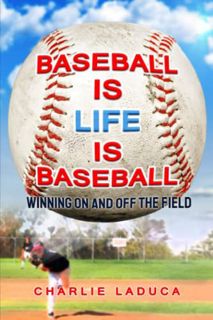 [View] [PDF EBOOK EPUB KINDLE] Baseball Is Life Is Baseball: Winning On and Off the Field by  Charli