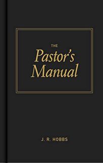 [GET] [EPUB KINDLE PDF EBOOK] The Pastor's Manual by  James R. Hobbs 📑