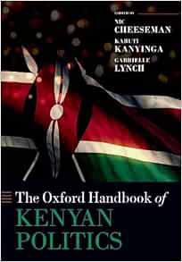 [ACCESS] [KINDLE PDF EBOOK EPUB] The Oxford Handbook of Kenyan Politics (Oxford Handbooks) by Nic Ch