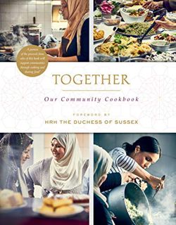 [GET] KINDLE PDF EBOOK EPUB Together: Our Community Cookbook by  The Hubb Community Kitchen &  HRH T