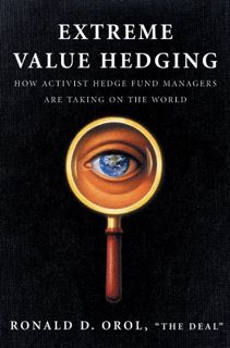Read KINDLE PDF EBOOK EPUB Extreme Value Hedging: How Activist Hedge Fund Managers Are Taking on the