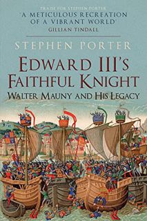 Read PDF EBOOK EPUB KINDLE Edward III's Faithful Knight: Walter Mauny and His Legacy by  Stephen Por