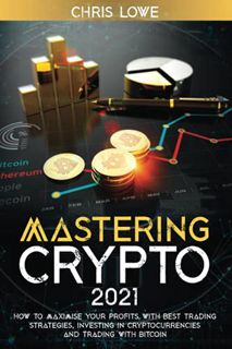 Get KINDLE PDF EBOOK EPUB Mastering Crypto 2021: How to Maximise your Profits with Best Trading Stra