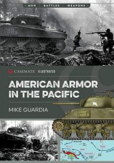 [View] PDF EBOOK EPUB KINDLE American Armor in the Pacific (Casemate Illustrated) by  Mike Guardia �