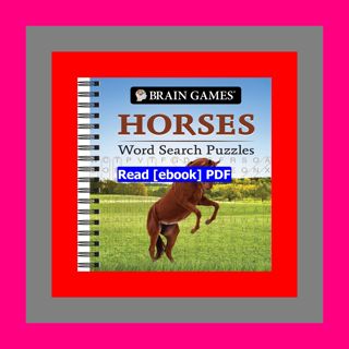 READ [PDF] Brain Games - Horses Word Search Puzzles  by Publications I