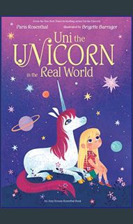 {READ/DOWNLOAD} 📚 Uni the Unicorn in the Real World     Hardcover – Picture Book, November 30,