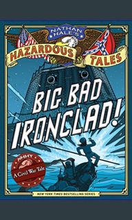 (DOWNLOAD PDF)$$ 📖 Big Bad Ironclad! (Nathan Hale's Hazardous Tales #2): A Civil War Tale     H