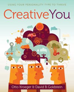 Read Creative You: Using Your Personality Type to Thrive Author Otto Kroeger FREE [PDF]