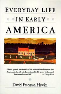 Discover [PDF] Everyday Life in Early America Author David Freeman Hawke FREE [Book] Free