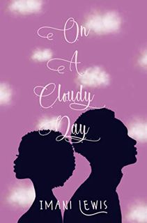 [Pdf - Download] On a Cloudy Day BY Imani Lewis