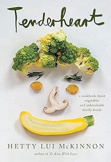 [PDF] Download Tenderheart: A Cookbook About Vegetables and Unbreakable Family Bonds BY Hetty Lui M