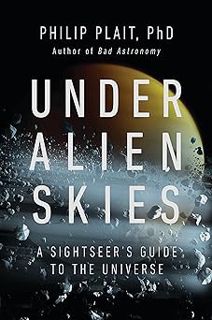 ePub_Ebook Under Alien Skies: A Sightseer's Guide to the Universe BY Philip Plait Ph.D. (Author) =D
