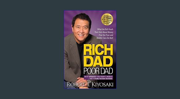 (<E.B.O.O.K.$) ✨ Rich Dad Poor Dad: What the Rich Teach Their Kids About Money That the Poor an