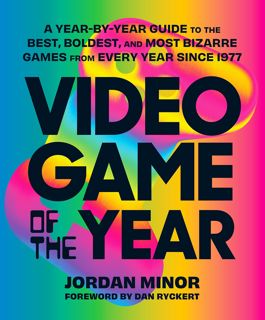 Read Video Game of the Year: A Year-by-Year Guide to the Best, Boldest, and Most Bizarre Games