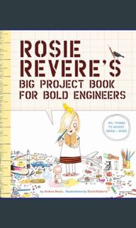 #^Download 📚 Rosie Revere's Big Project Book for Bold Engineers (The Questioneers)     Paperbac