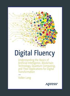 GET [PDF Digital Fluency: Understanding the Basics of Artificial Intelligence, Blockchain Technolog