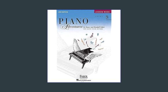 EBOOK #pdf 📕 Piano Adventures - Lesson Book - Level 2A     Paperback – January 1, 1997 [R.A.R]