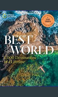 [R.E.A.D P.D.F] 💖 Best of the World: 1,000 Destinations of a Lifetime     Hardcover – October 2