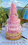 #eBOok by Rosemarie Ross: Finished Off in Fondant (Courtney Archer, #2)