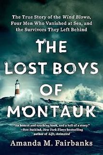 (PDF] DOWNLOAD) The Lost Boys of Montauk: The True Story of the Wind Blown, Four Men Who Vanished a
