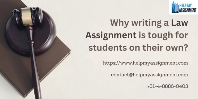 Why writing a Law Assignment is tough for students on their own?