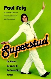 #eBOok by Paul Feig: Superstud: Or How I Became a 24-Year-Old Virgin
