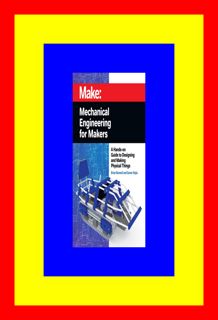 Epub Mechanical Engineering for Makers A Hands-on Guide to Designing and Making Physical T
