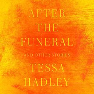[Read] Online After the Funeral and Other Stories BY Tessa Hadley (Author),Abigail Thaw (Narrator),
