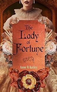 View [PDF EBOOK EPUB KINDLE] The Lady of Fortune (Ladies of the Golden Age) BY Anne R Bailey (Autho