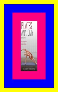 FREE~DOWNLOAD Pilates Anatomy (EPUB  PDF  DOWNLOADS) By Rael Isacowitz
