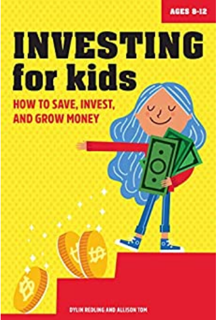 Read Investing for Kids: How to Save, Invest and Grow Money Author Dylin Redling FREE *(Book)