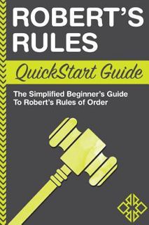 Read Robert's Rules: QuickStart Guide - The Simplified Beginner's Guide to Robert's Rules of Order