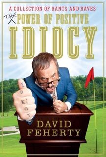 #Book by David Feherty: The Power of Positive Idiocy