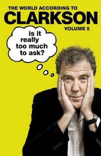 #eBOok by Jeremy Clarkson: Is It Really Too Much To Ask? (World According to Clarkson, #5)