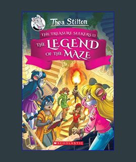 Full E-book The Legend of the Maze (Thea Stilton and the Treasure Seekers #3) (3)     Hardcover – D