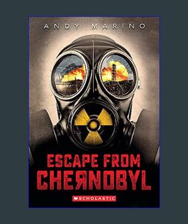 GET [PDF Escape From Chernobyl (Escape From #1)     Paperback – December 7, 2021