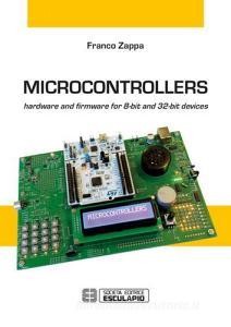 Download PDF Microcontrollers. Hardware and firmware for 8-bit and 32-bit devices