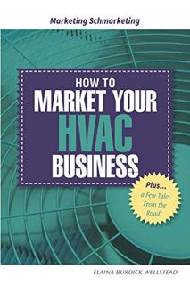((Read_[P.D.F])) Marketing Schmarketing: How to Market Your HVAC Business online_books