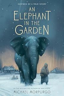 [View] [PDF EBOOK EPUB KINDLE] An Elephant in the Garden: Inspired by a True Story BY Michael Morpu