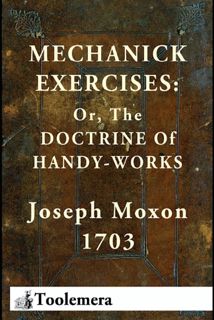 Download_[P.d.f]^^ Mechanick Exercises: Or  The Doctrine Of Handy-Works 'Full_[Pages]'